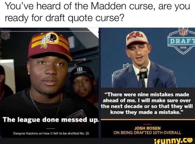 You've heard of the Madden curse, are you ready for draft quote curse ...