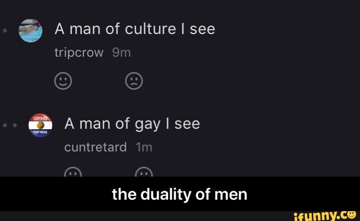 57) A man of culture I see
the duality of men - the duality of men
