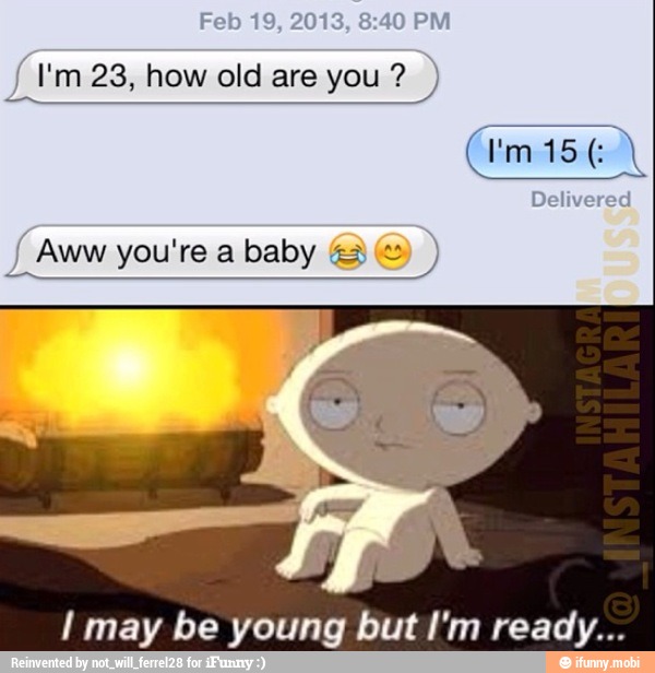 p
J
I may be young but I'm ready...