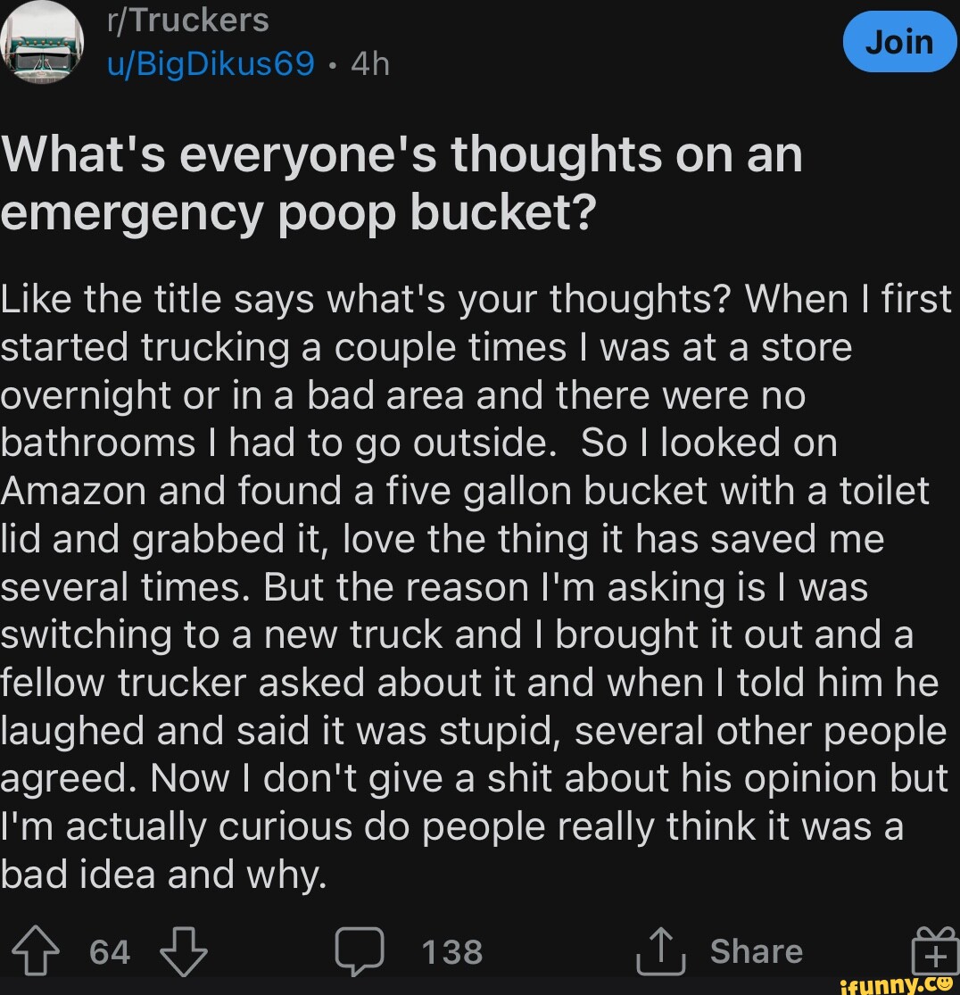 /Truckers What's everyone's thoughts on an emergency poop bucket? Like