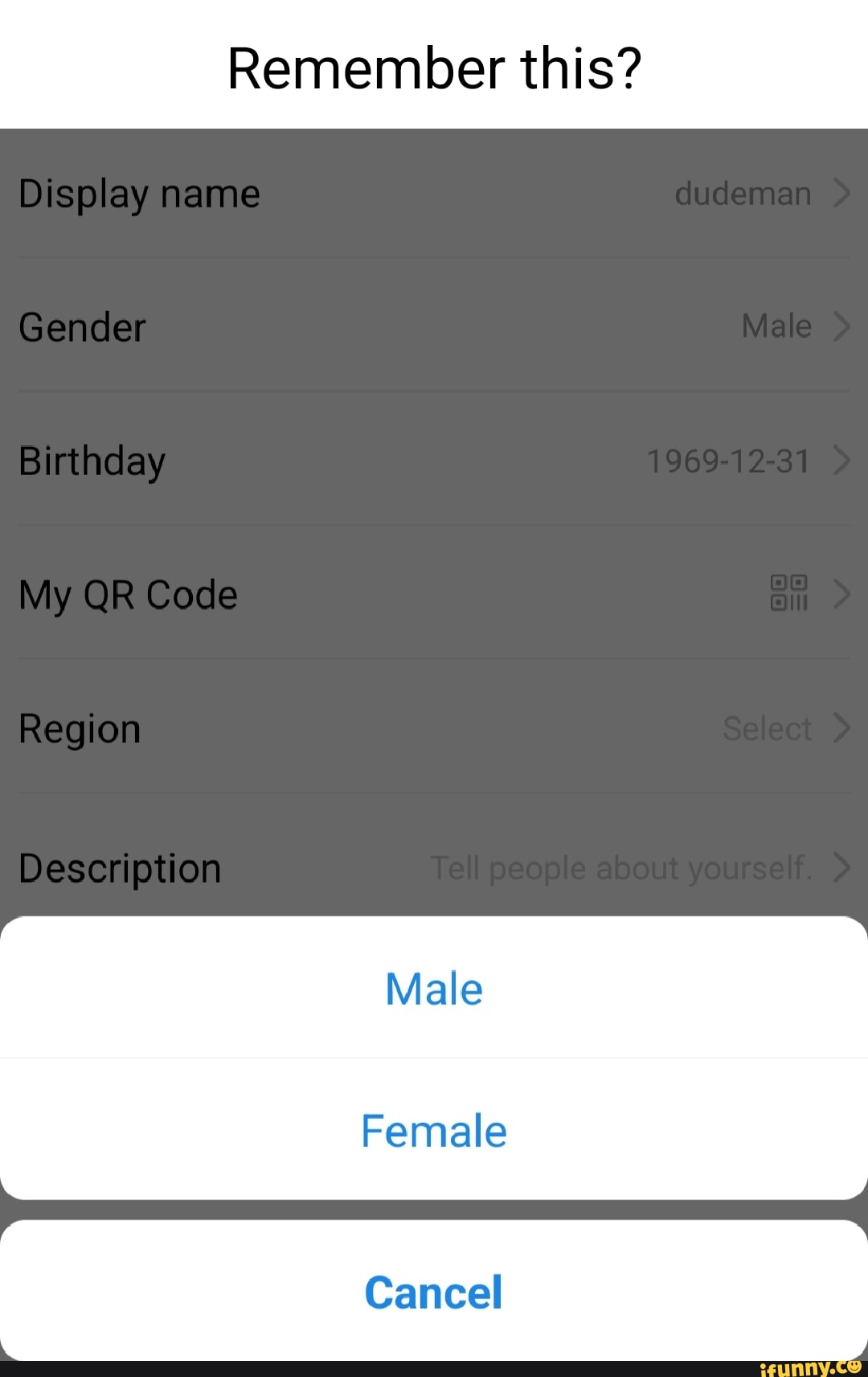 Remember this? Display name Gender Birthday My QR Code Region ...