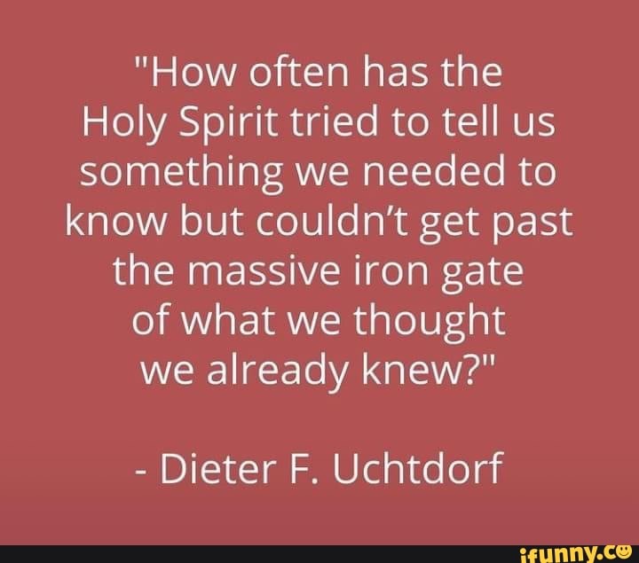 "How often has the Holy Spirit tried to tell us something we needed to