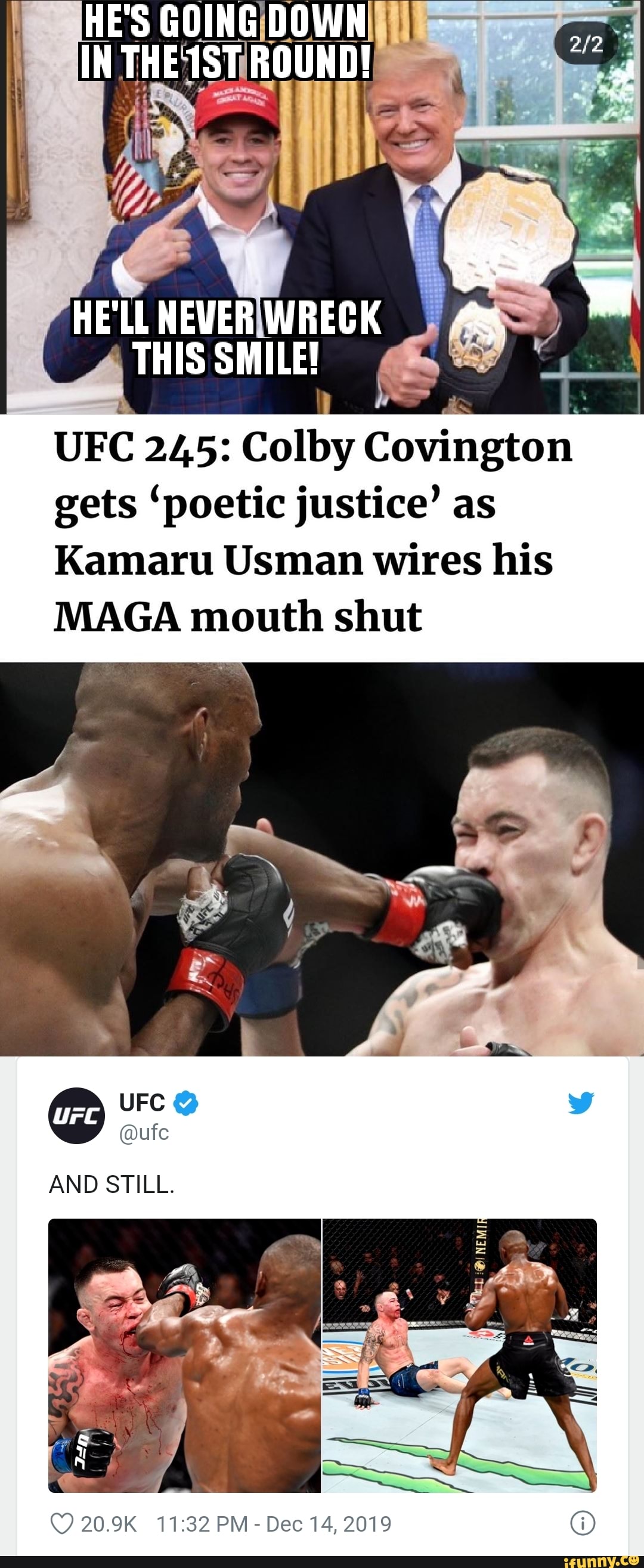 UFC 245: Colby Covington
gets 'poetic justice' as
Kamaru Usman wires his
MAGA mouth shut
AND STILL.