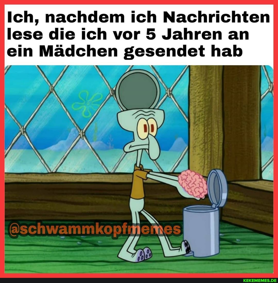 Ich, nachdem ich Nachrichten
lese die ich vor 5 Jahren an ein Mädchen gesendet hab