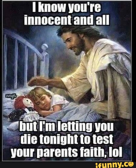 Know You Re All Innocent Anda Ehuthm Letting You Die Tonight To Test Faith Lol Ifunny