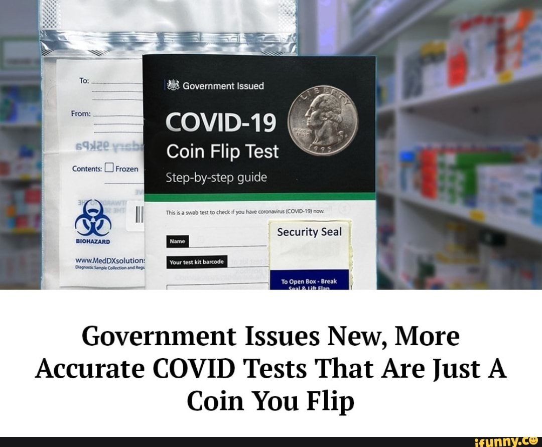 Flip testing. Government Issue.