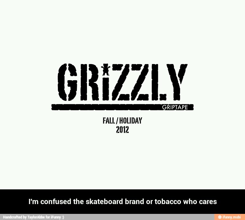 I'm confused the skateboard brand or tobacco who cares - I'm confused the skateboard brand or tobacco who cares