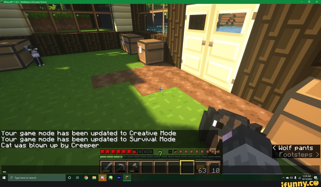 Minecraft 1 16 3 Multiplayer 3rd Party Your Game Mode Has Been Updated To Creative Mode Your Game Mode Has Been Updated To Survival Mode Cat Was Blown Up By Creeper Wolf Pants Footsteps Minecraft 1 16 3 Multiplayer 3rd Party Your Game Mode Has Been Updated To Creative Mode Your Game Mode Has Been Updated To Survival Mode Cat Was Blown Up By Creeper Wolf Pants Footsteps