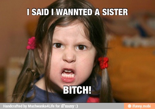 1 SAID LWANNTED A SISTER