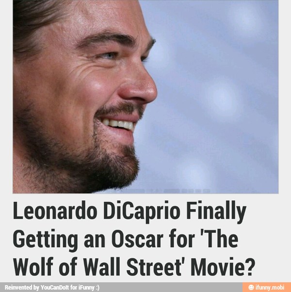 Leonardo DiCaprio Finally
Getting an Oscar for 'The
Wolf of Wall Street Movie?