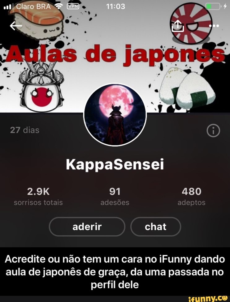 Claro BRA
KappaSensei
2.9K 91 480
rrisos totais adesões adeptos
aderir chat
Acredite ou não tem um cara no iFunny dando aula de japonês de graça, da uma passada no perfil dele - Acredite ou não tem um cara no iFunny dando aula de japonês de graça, da uma passada no perfil dele