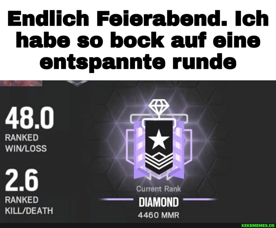 habe so bock auf eine entspannte runde
RANKED
2.6 Current Rank
RANKED DIAMOND
4460 MMR