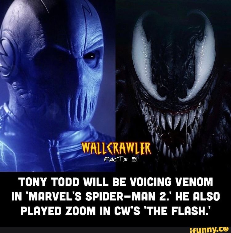 FacTs TONY TODD WILL BE VOICING VENOM IN 'MARVEL'S SPIDER-MAN 2.' HE ALSO  PLAYED ZOOM IN CW'S 'THE FLASH. - iFunny