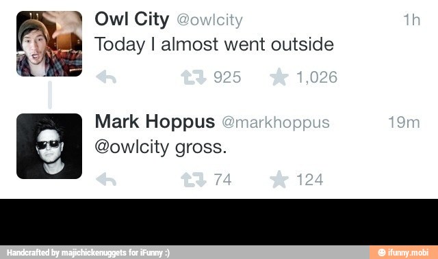 Today I almost went outside
Hoppus
Qowlcity gross. -