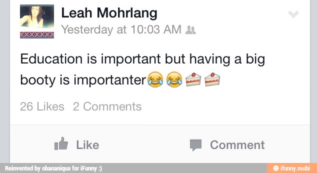 meses
Yesterday at 10:03 AM
Education is important but having a big
booty is importantera BS E
26 Likes 2 Comments