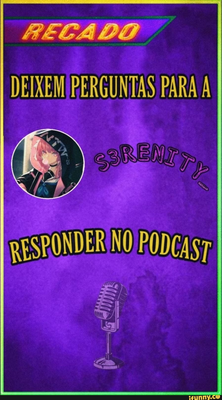 RECADO
DEIXEM PERGUNTAS PARA À
RESPONDER NO/ PODCAST
