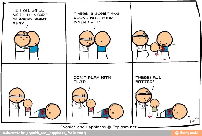 UM OH. HELL
NEED To START
THERE IS SOMETHING
SURGERY RIGHT
WRONG WITH YOUR
le and Happiness © Explosm.net