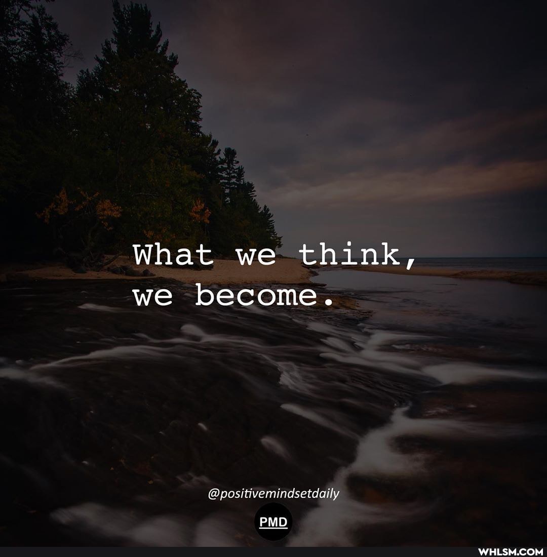 What we think, we become.
@positivemindsetdaily
PMD