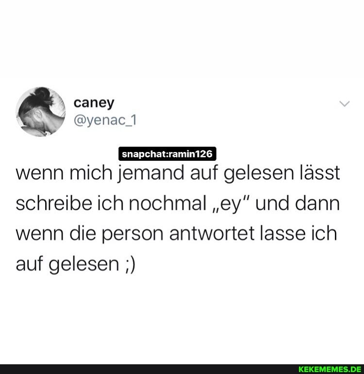 caney
@yenac_1
wenn mich jemand auf gelesen lässt
schreibe ich nochmal "ey" und dann wenn die person antwortet lasse ich auf gelesen