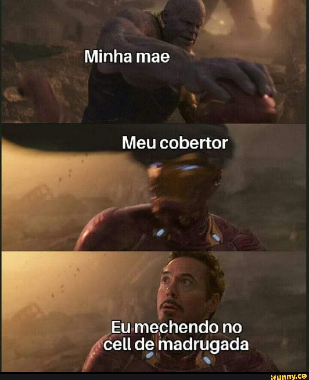 Minha mae Meu cobertor
no
Eu. mechendo no
Pes de madrugada