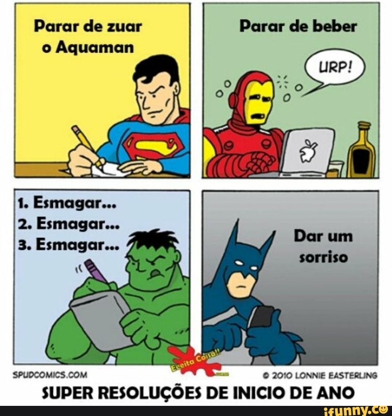 Parar de zuar
o Aquaman
O 2010 LONNIE EASTERLING
SUPER RESOLUÇÕES
DE
INICIO DE ANO