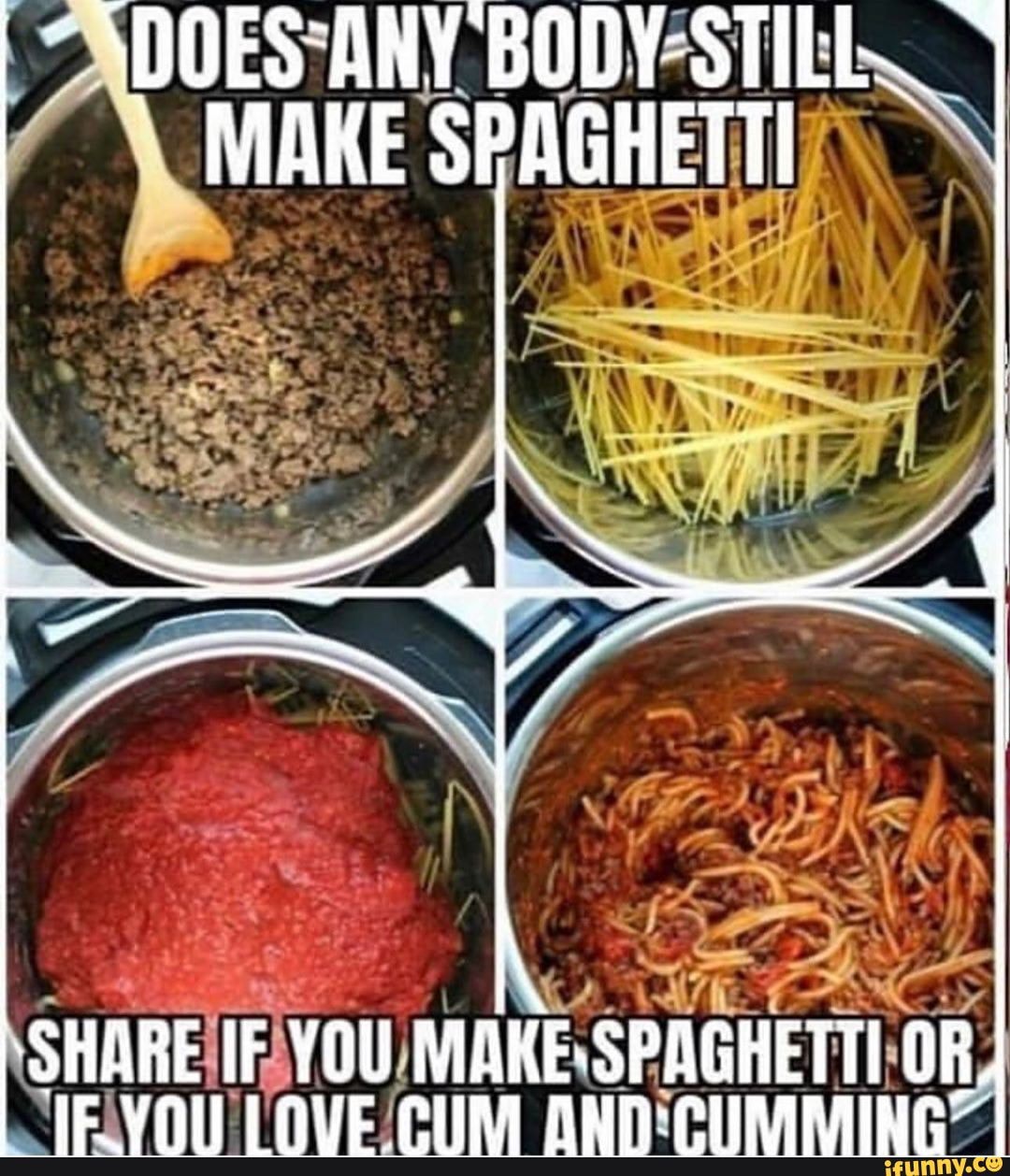 DOES*ANY BOD
SHIRE YOU MAKESPAGHETT
