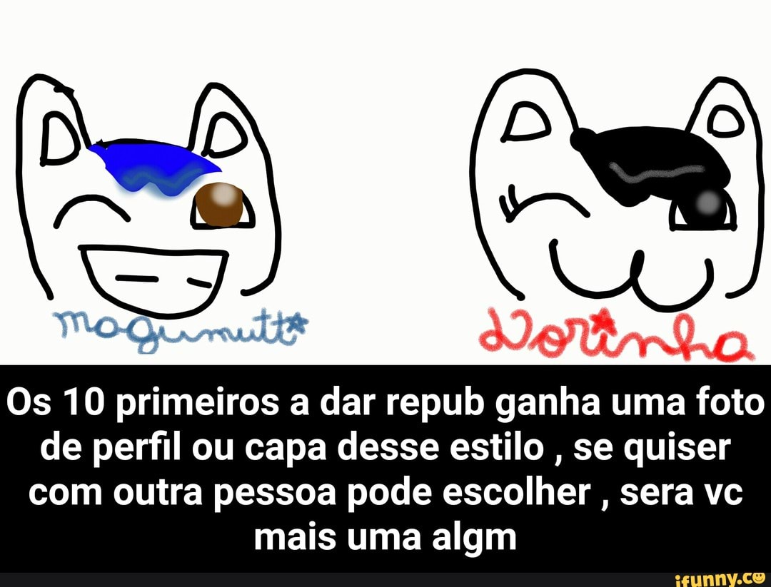 Os 10 primeiros a dar repub ganha uma foto
de perfil ou capa desse estilo
se quiser
com outra pessoa pode escolher
sera vc
mais uma algm - Os 10 primeiros a dar repub ganha uma foto de perfil ou capa desse estilo , se quiser com outra pessoa pode escolher , sera vc mais uma algm