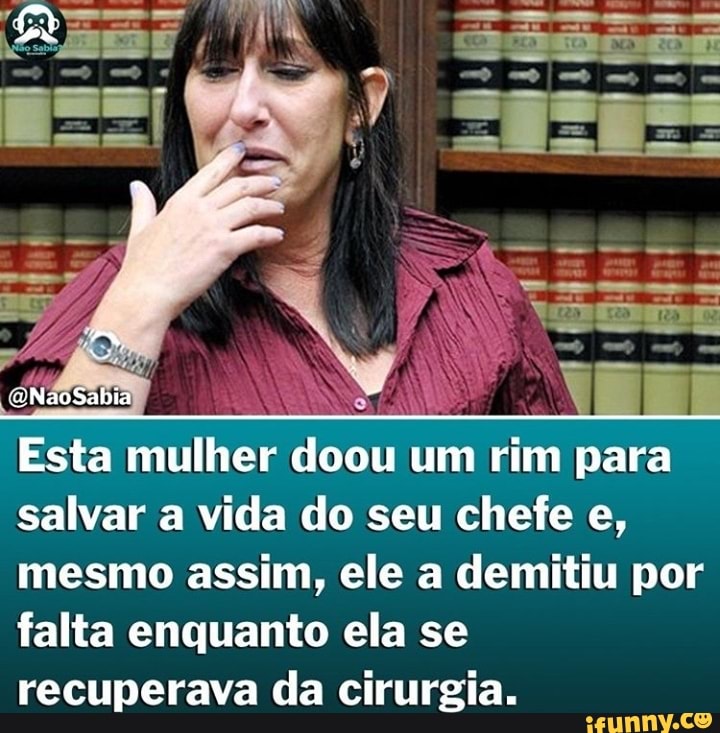 Esta mulher doou um rim para salvar a vida do seu chefe e, mesmo assim, ele a demitiu por falta enquanto ela se recuperava da cirurgia.