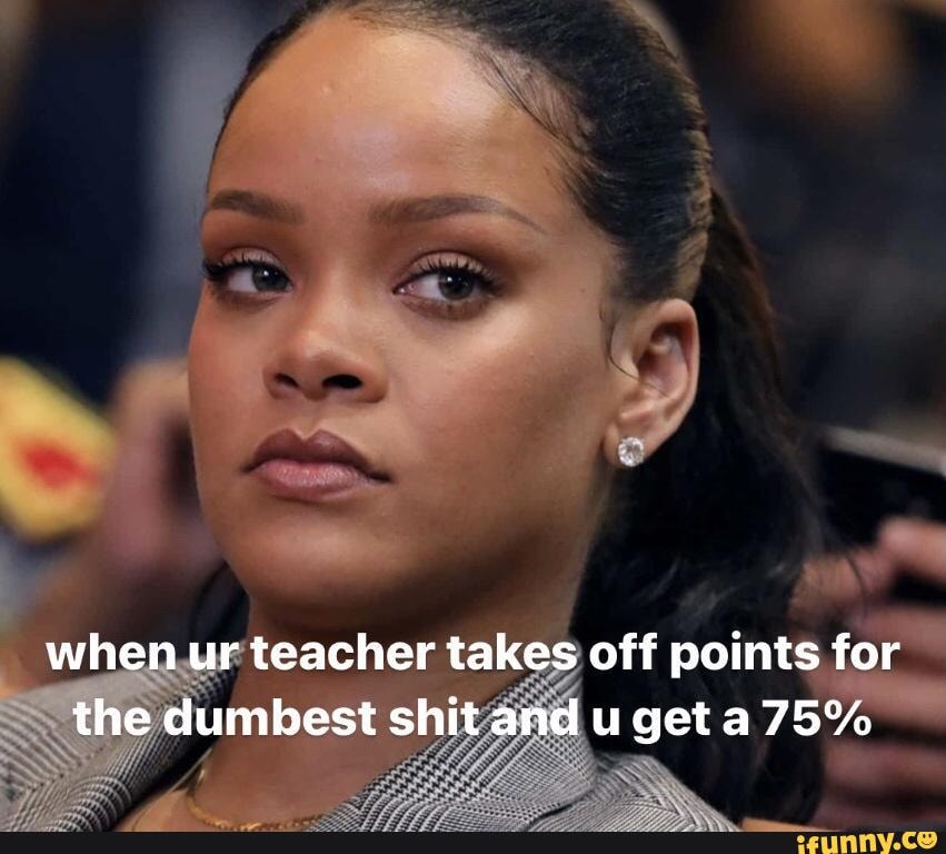 #relatable #meme #memes #funny - when ur teacher takes off points for ...