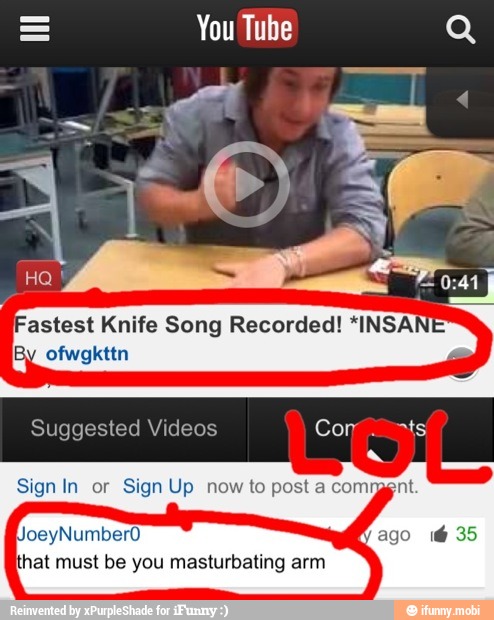astest Knife Song Recorded! *INSAN
ca
hat must be you masturbating arm