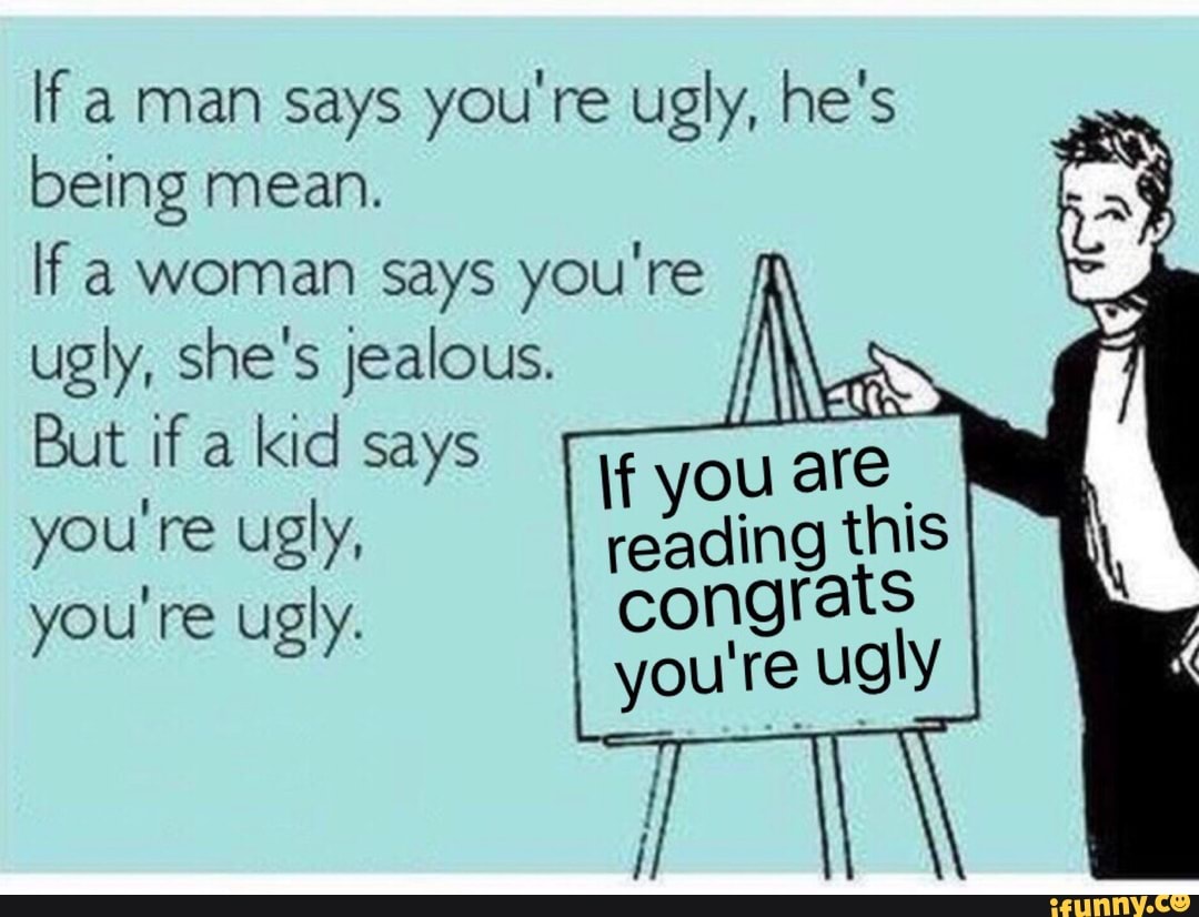 Dealing With Being Called Ugly