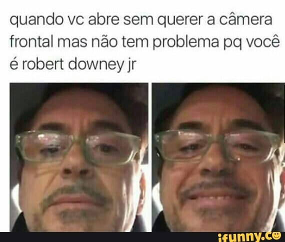 quando vc abre sem querer a câmera
frontal mas não tem problema pq você