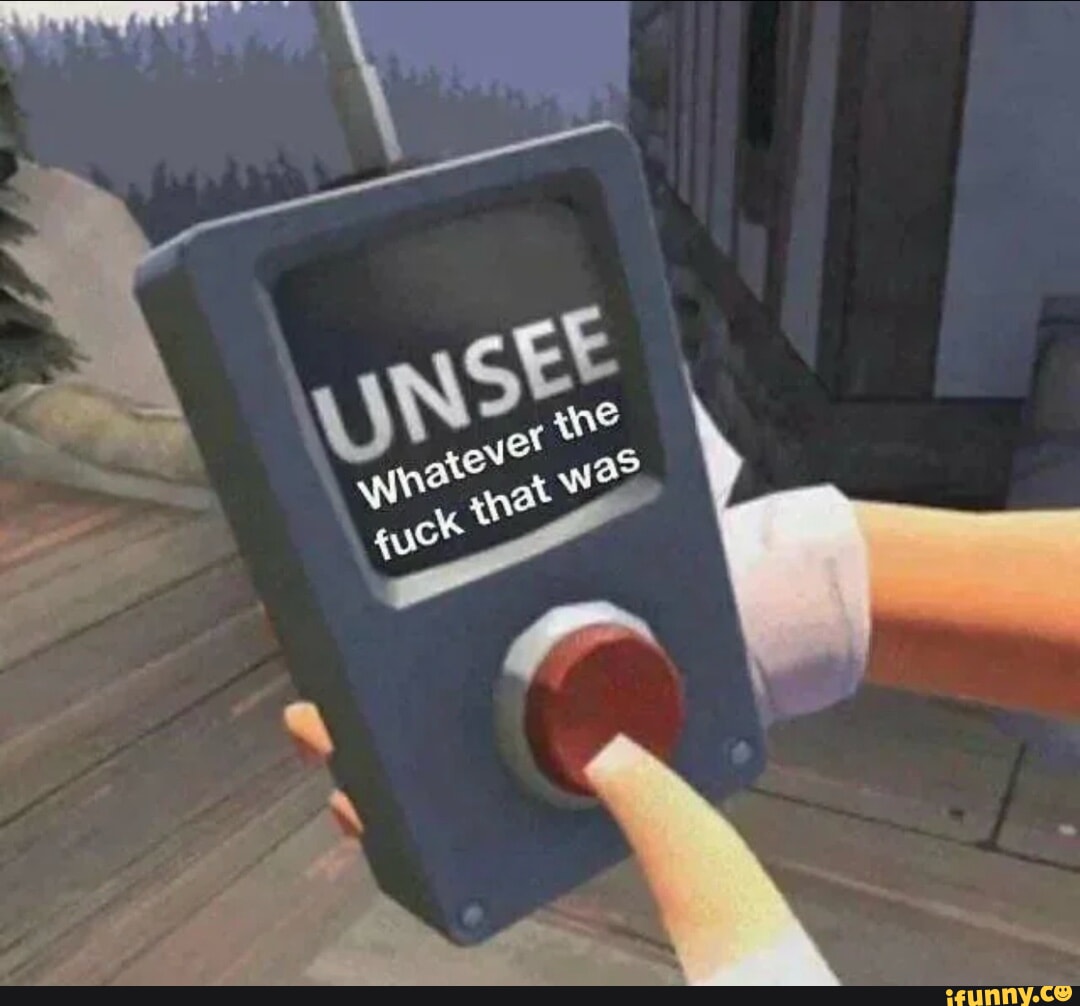 Unsee Posts Unsee memes. Best Collection of funny Unsee pictures on iFunny