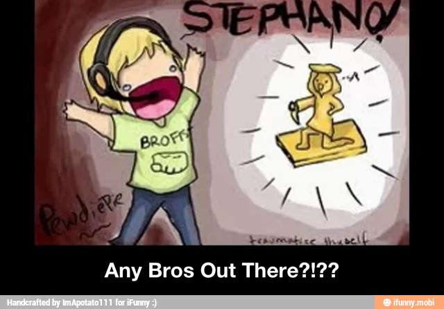 Any Bros Out There?!??