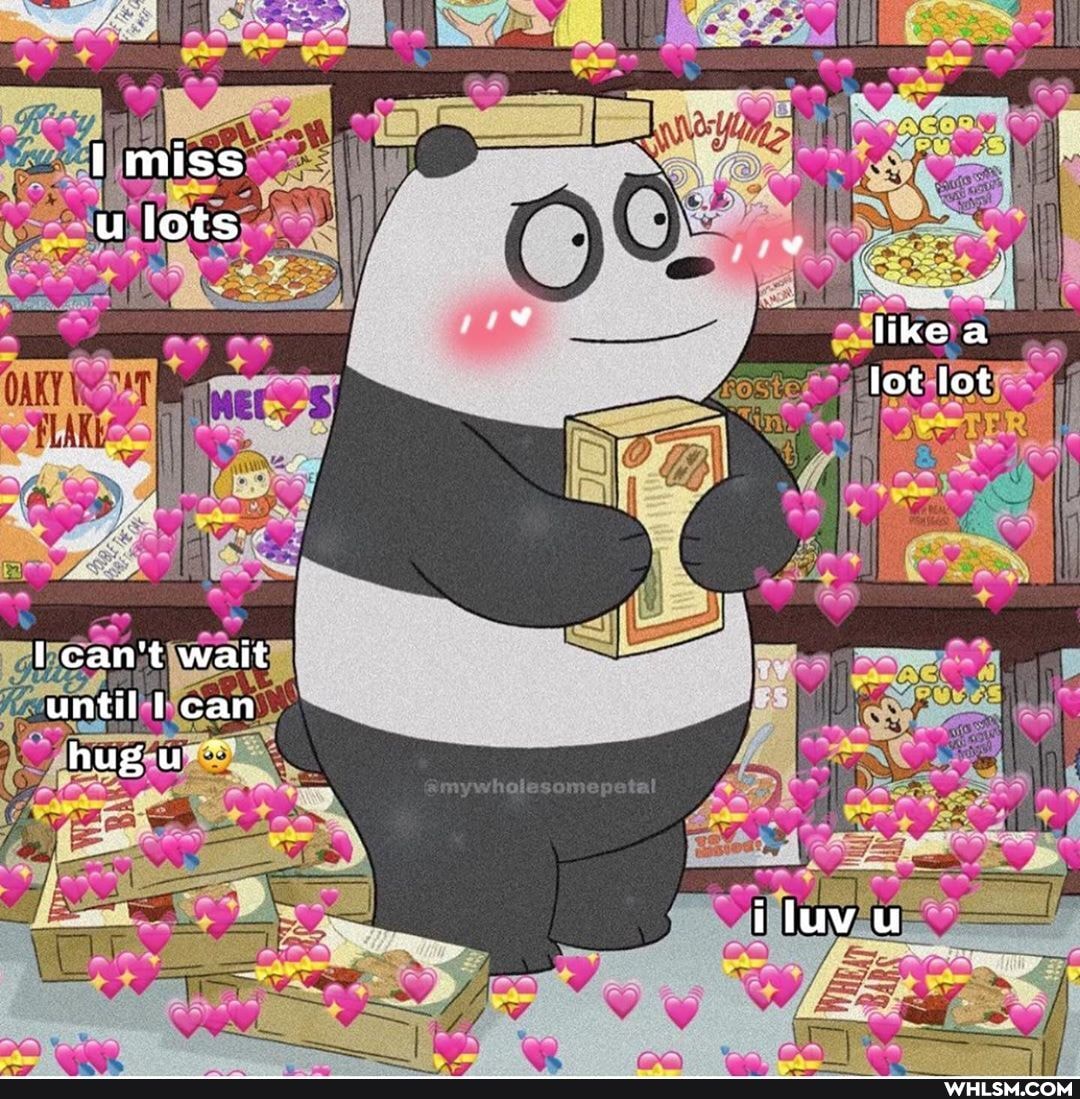 I miss u lots
can't wait until can hug u~
like a lot lot
iluvu