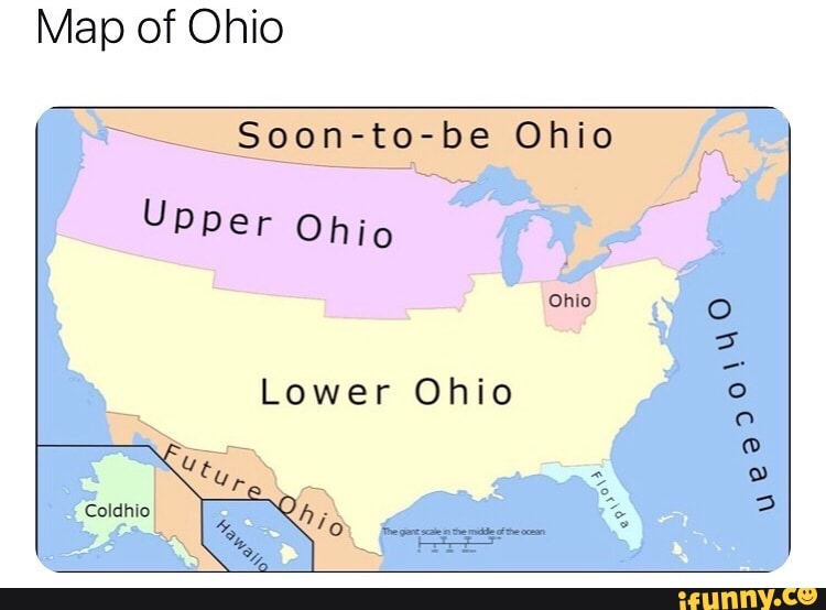 Map Of Ohio Soon To Be Ohio Lower Ohio IFunny F5efa7ae2faac62cd014cfc814e7b6fb3eea0c0593cdf7be0bead0d3906578fb 1