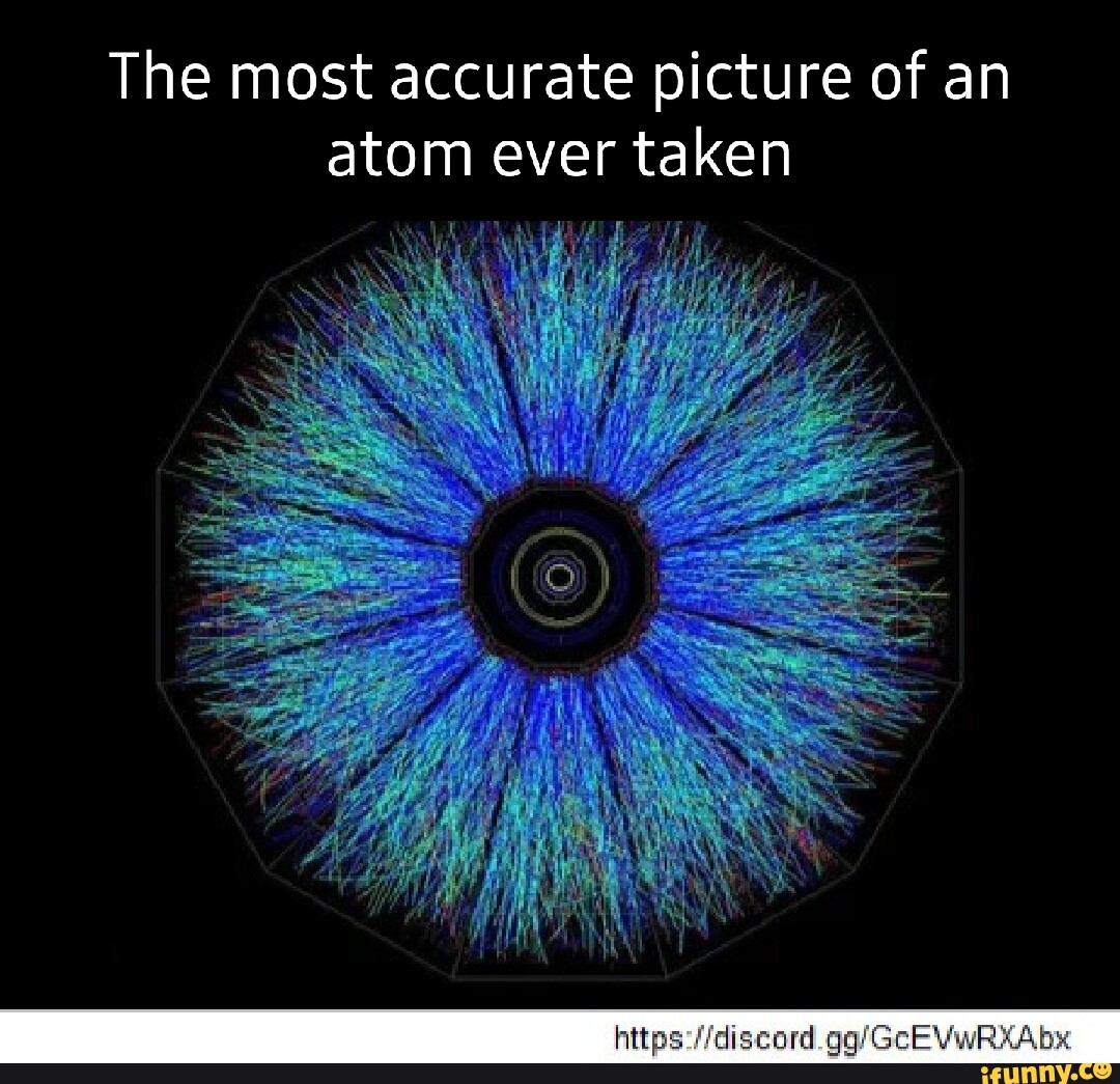 The Most Accurate Picture Of An Atom Ever Taken - IFunny