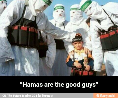 "Hamas are the good guys" - "Hamas are the good guys"