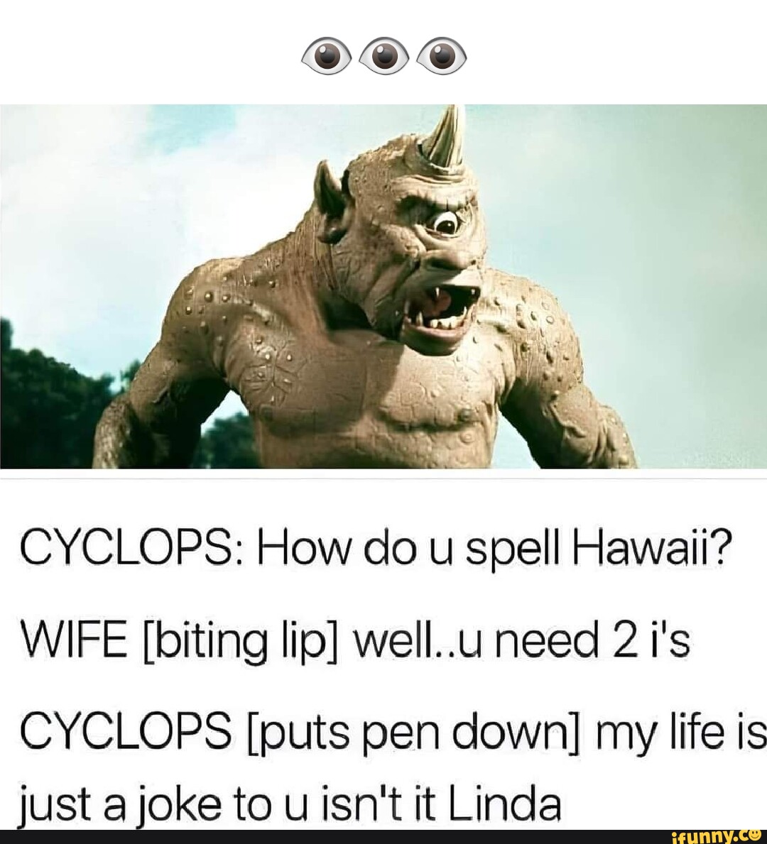 cyclops-how-do-u-spell-hawaii-wife-biting-lip-well-u-need-2-i-s