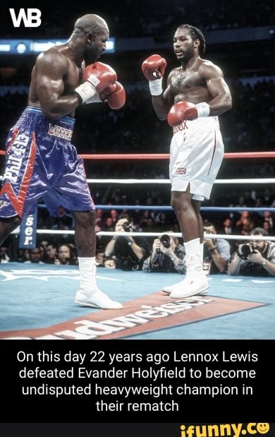 On This Day 22 Years Ago Lennox Lewis Defeated Evander Holyfield To ...