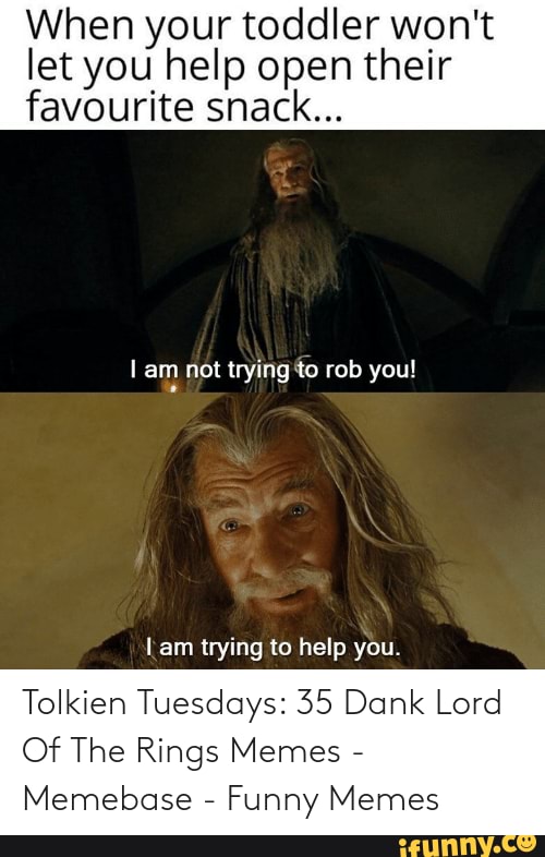 35 Dank Lord Of The Rings Memes - Memebase - Funny Memes: Tolkien ...