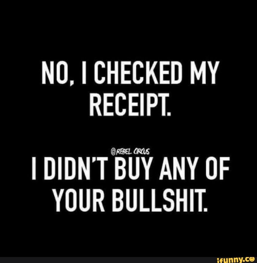 Receipt memes. Best Collection of funny Receipt pictures on iFunny