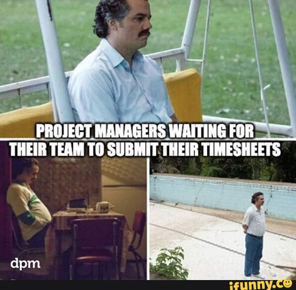 Timesheets memes. Best Collection of funny Timesheets pictures on iFunny