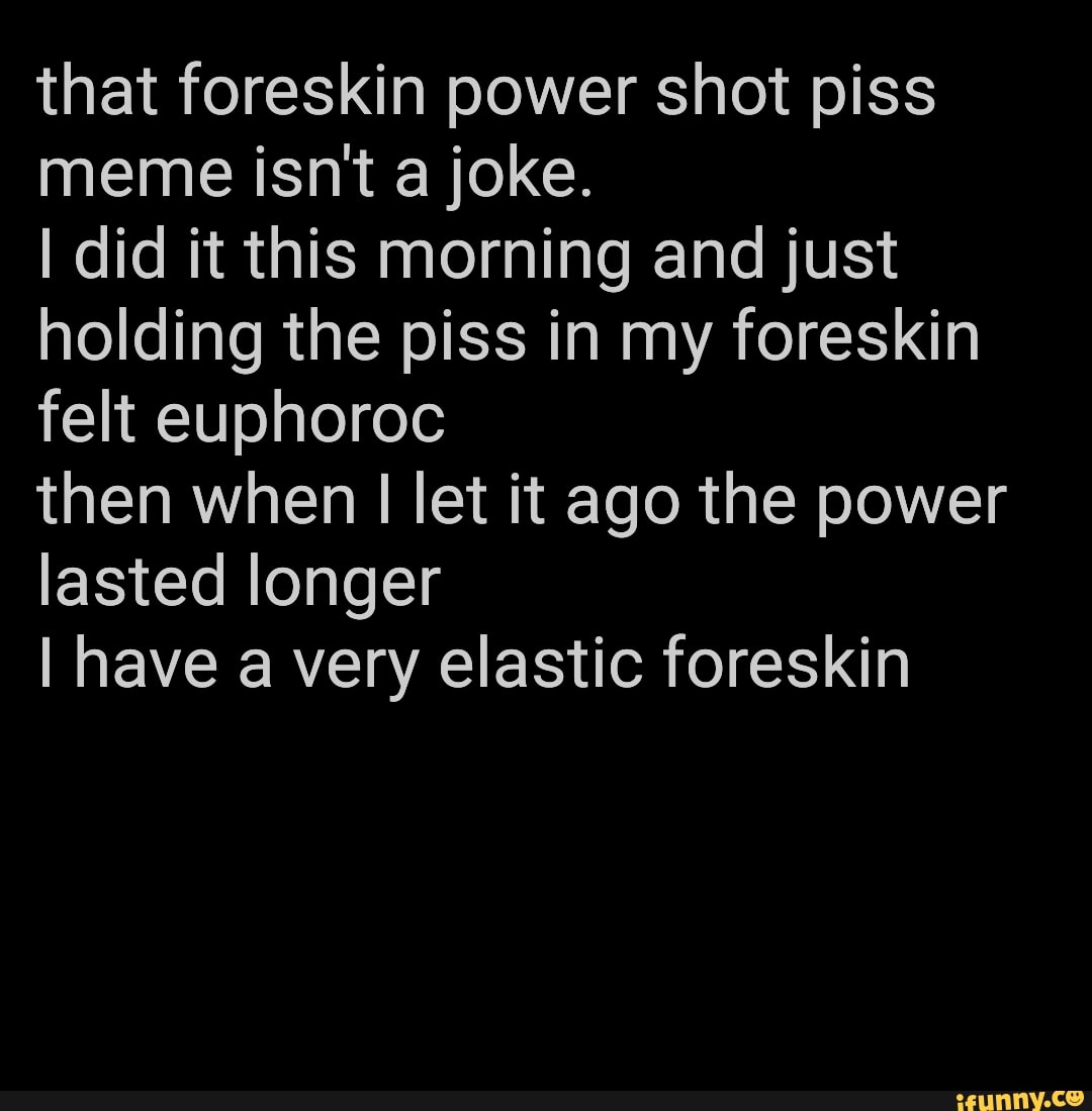 Foreskin Shots