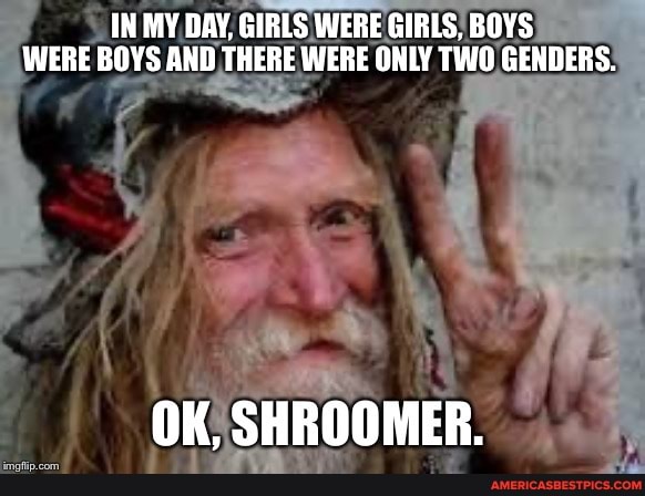 IN MY DAY, GIRLS WERE GIRLS, BOYS WERE BOYS AND THERE WERE ONLY TWO GENDERS.