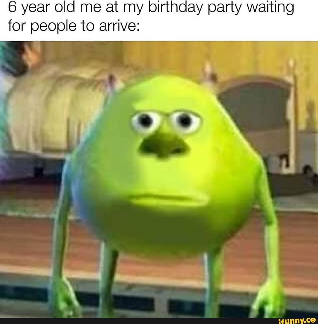 6 year old me at my birthday party waiting for people to arrive: