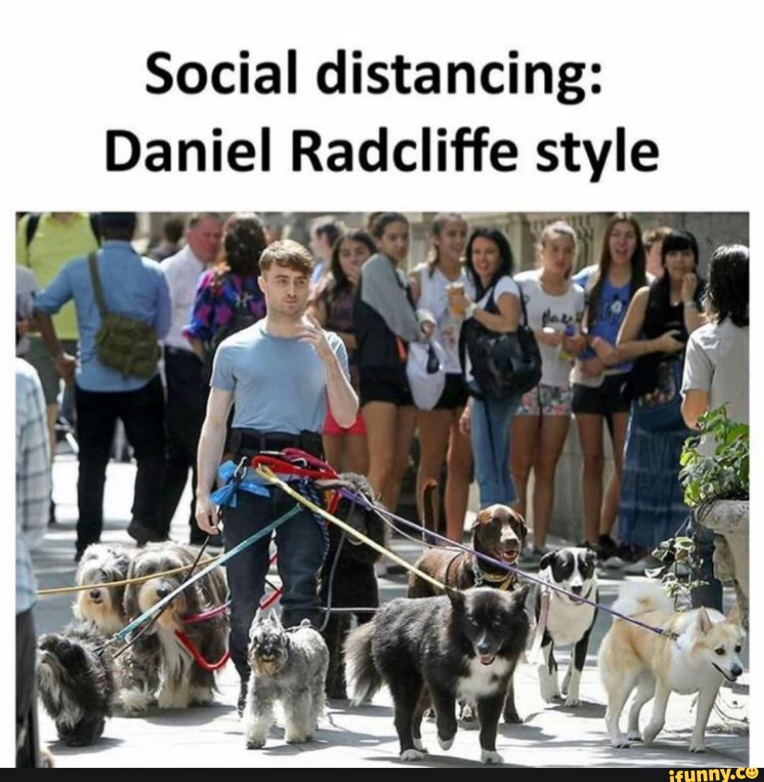 Social distancing:
Daniel Radcliffe style