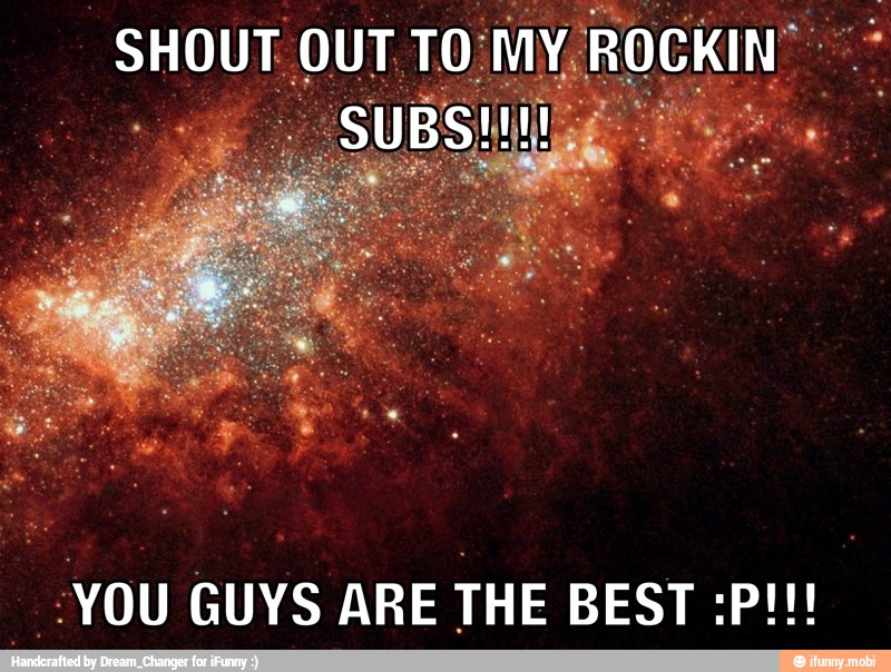 SHOUT OUT
"YOU GUYS ARE