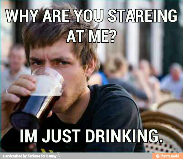 I
SITAREI
IM JUST DRINKIN