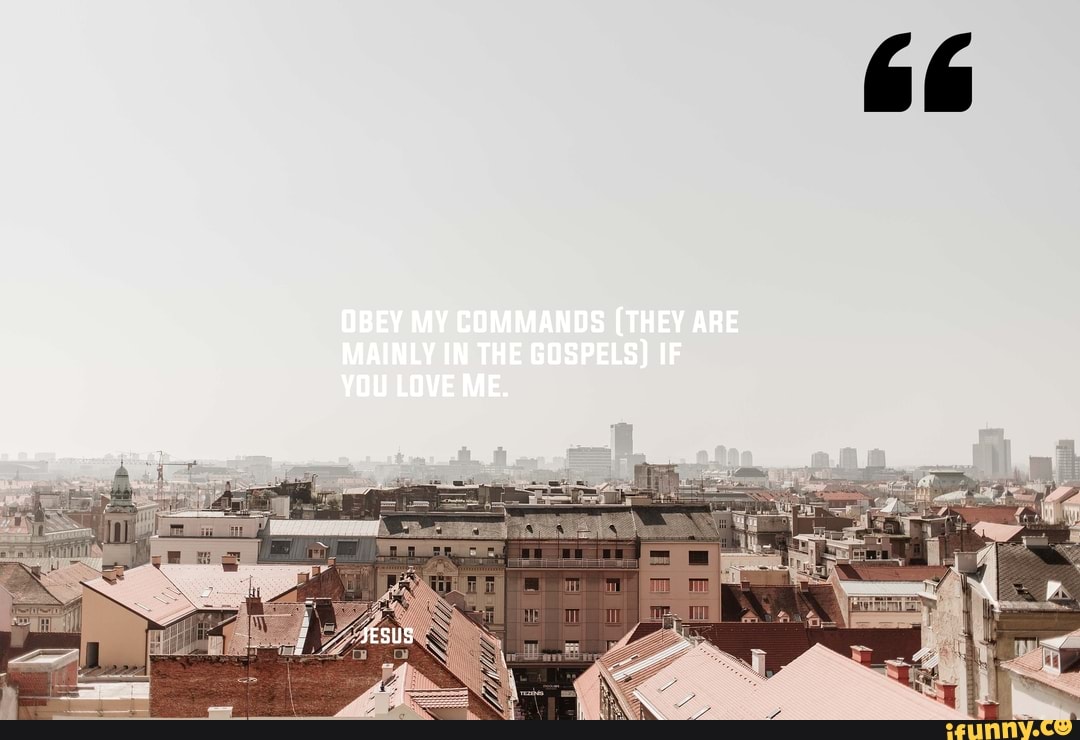 Some Of The Commands Of Jesus Obey My Commands They Are Mainly In Some Of The Commands Of Jesus Obey My Commands They Are Mainly In